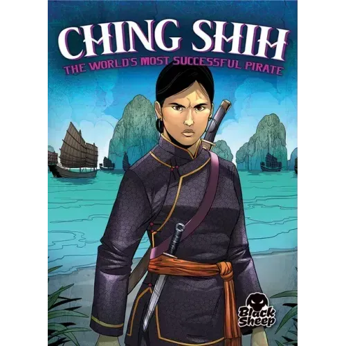 Ching Shih: The World's Most Successful Pirate