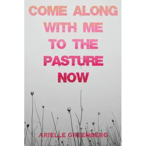 Come Along With Me to the Pasture Now
