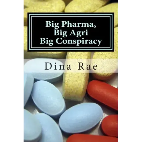 Big Pharma, Big Agri, Big Conspiracy: A New World Order Spin on Drugs and GMOs