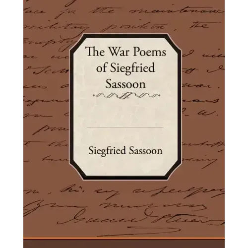 The War Poems of Siegfried Sassoon