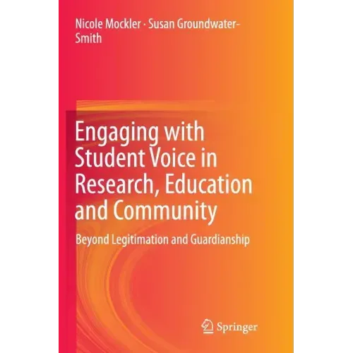 Engaging with Student Voice in Research, Education and Community: Beyond Legitimation and Guardianship