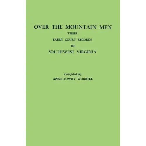 Over the Mountain Men: Their Early Court Records in Southwest Virginia
