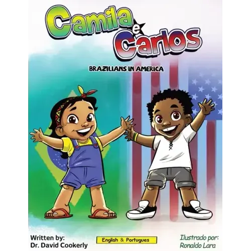 Camila e Carlos (English Portuguese Bilingual Book for Kids - Brazilian): Brazilians in America
