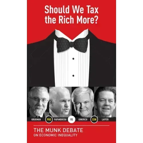 Should We Tax the Rich More?: The Munk Debate on Economic Inequality