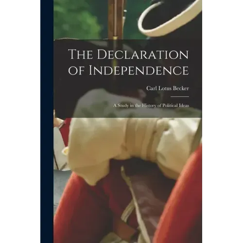 The Declaration of Independence: a Study in the History of Political Ideas
