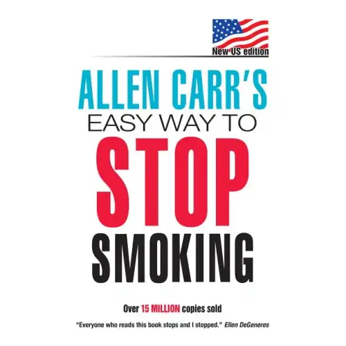 Allen Carr's Easy Way to Stop Smoking: New Us Edition: Over 20 Million Copies Sold