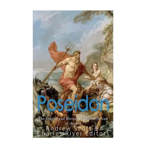 Poseidon: The Origins and History of the Greek God of the Sea