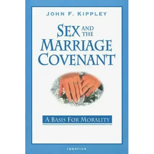 Sex and the Marriage Covenant: A Basis for Morality