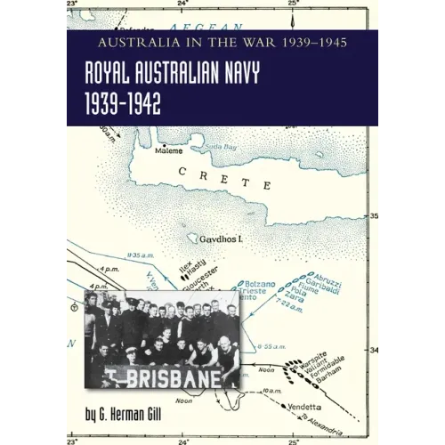 ROYAL AUSTRALIAN NAVY 1939-1942 Volume 1: Australia in the War of 1939-1945