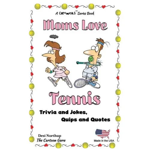 Moms Love Tennis: Jokes and Cartoons in Black & White
