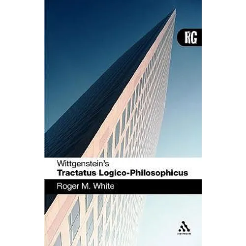 Wittgenstein's 'Tractatus Logico-Philosophicus': A Reader's Guide