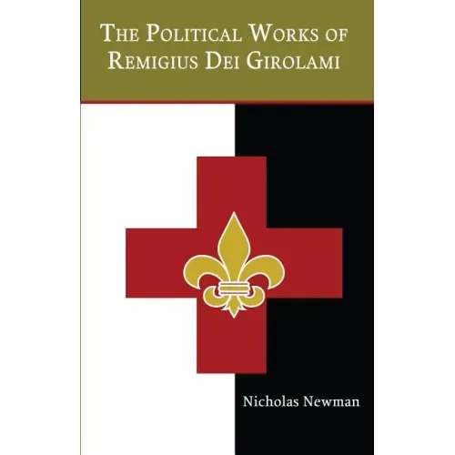 The Political Works of Remigius Dei Girolami