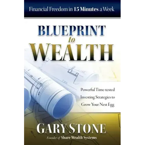 Blueprint to Wealth: Financial Freedom in 15 Minutes a Week