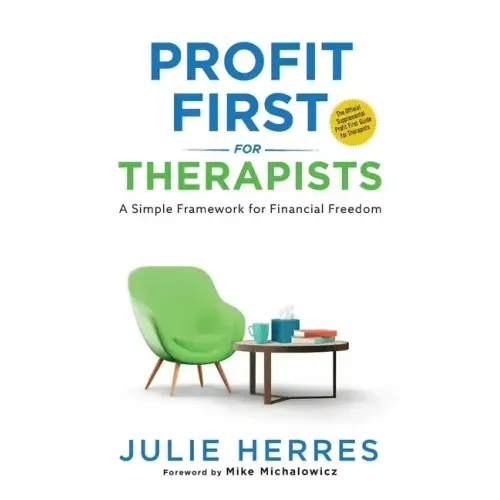 Profit First for Therapists: A Simple Framework for Financial Freedom