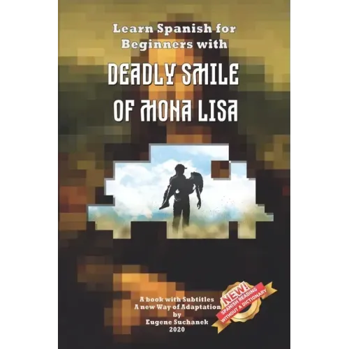 Learn Spanish for Beginners with Deadly Smile of Mona Lisa: Easy, Simple Short Story for Young Adults - Parallel Text - Bilingual Spanish English Book