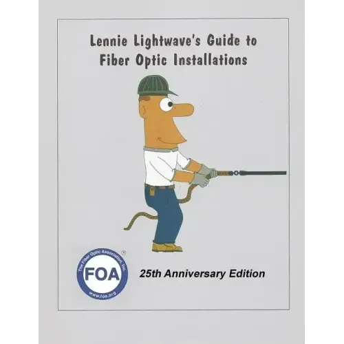 Lennie Lightwave's Guide To Fiber Optic Installations