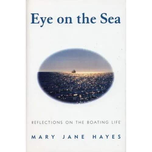 Eye on the Sea: Reflections on the Boating Life