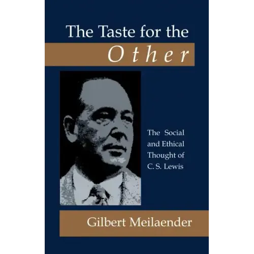 The Taste for the Other: The Social and Ethical Thought of C.S. Lewis