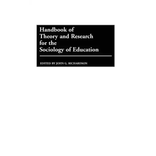 Handbook of Theory and Research for the Sociology of Education