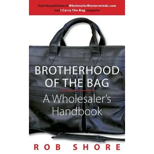 Brotherhood of the Bag, A Wholesaler's Handbook
