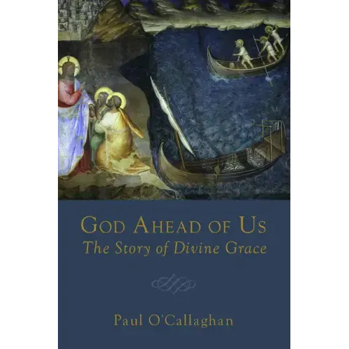 God Ahead of Us: The Story of Divine Grace