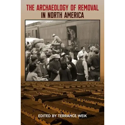 The Archaeology of Removal in North America