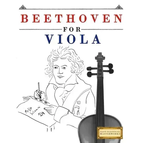 Beethoven for Viola: 10 Easy Themes for Viola Beginner Book
