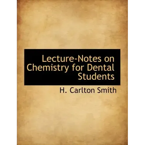 Lecture-Notes on Chemistry for Dental Students