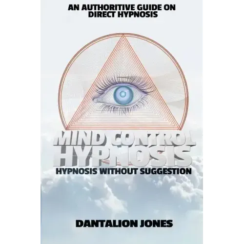 Mind Control Hypnosis: Hypnosis Without Suggestion