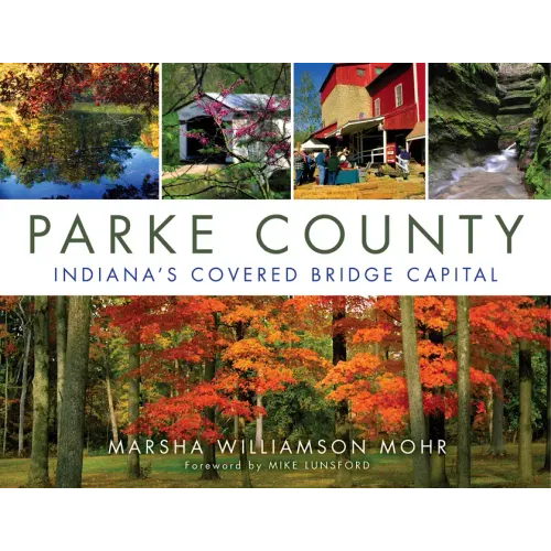 Parke County: Indiana's Covered Bridge Capital