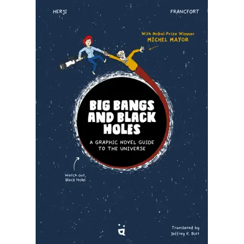 Big Bangs and Black Holes: A Graphic Novel Guide to the Universe