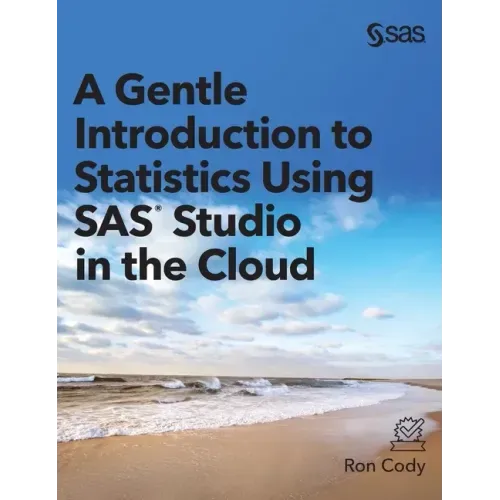 A Gentle Introduction to Statistics Using SAS Studio in the Cloud