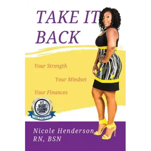Take It Back: Your Strength - Your Mindset - Your Finances