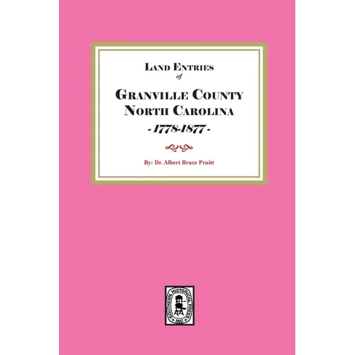 Granville County, North Carolina Land Entries, 1778-1877