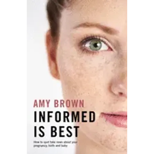 Informed Is Best: How to Spot Fake News about Your Pregnancy, Birth and Baby