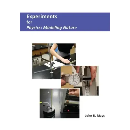 Experiments for Physics: Modeling Nature