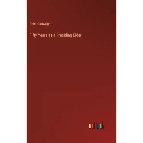 Fifty Years as a Presiding Elder