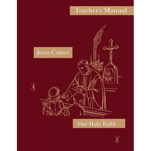 Jesus Comes: Teacher's Manual: Our Holy Faith Series