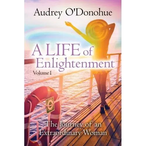 A LIFE of Enlightenment: The Journey of an Extraordinary Woman - 2nd Edition