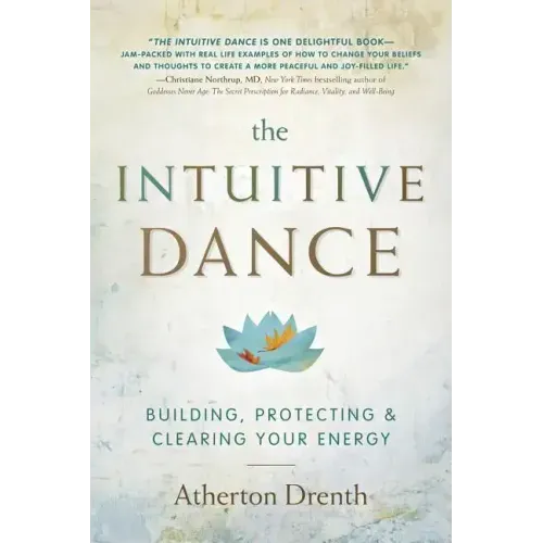The Intuitive Dance: Building, Protecting, and Clearing Your Energy
