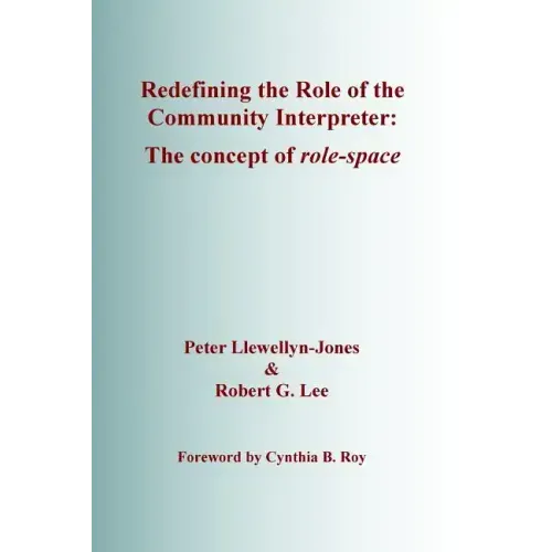 Redefining the Role of the Community Interpreter: The Concept of Role-space