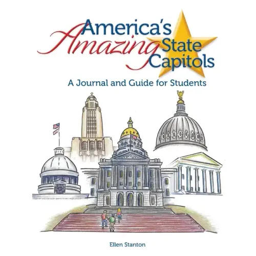 America's Amazing State Capitols: A Journal and Guide for Students