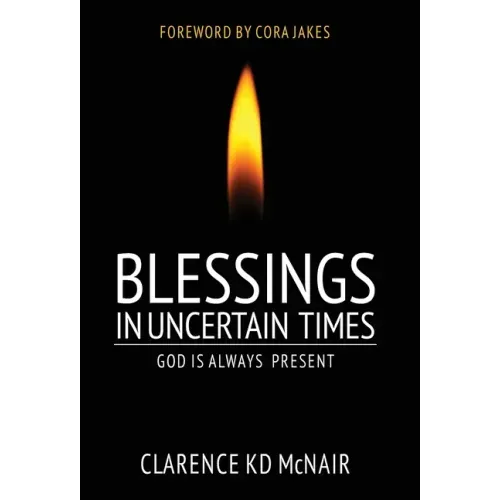 Blessings in Uncertain Times: God is always present