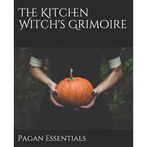 The Kitchen Witch's Grimoire