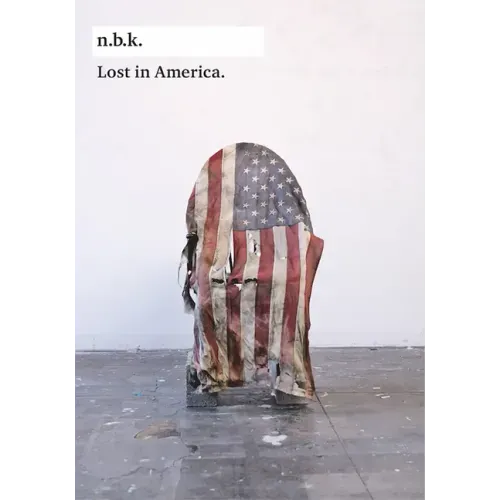Lost in America: N.B.K. Ausstellungen Bd. 24