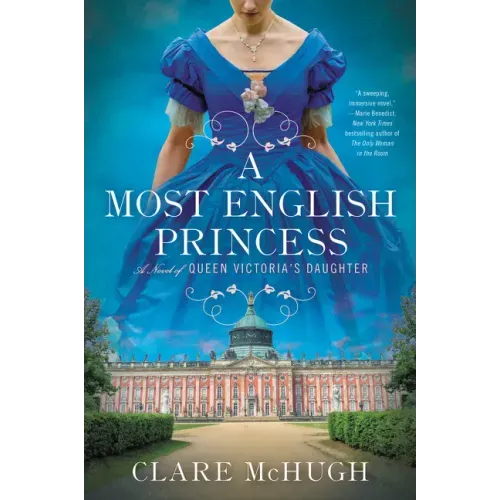 A Most English Princess: A Novel of Queen Victoria's Daughter