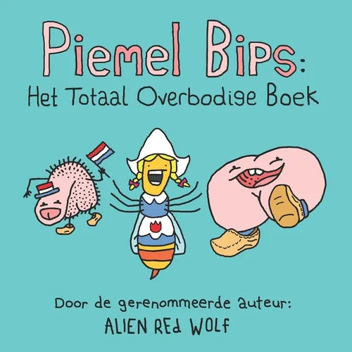Piemel Bips: Het Totaal Overbodige Boek