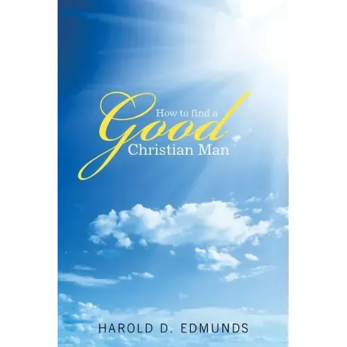 How to Find a Good, Christian Man