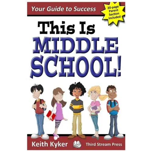 This Is Middle School: Your Guide to Success