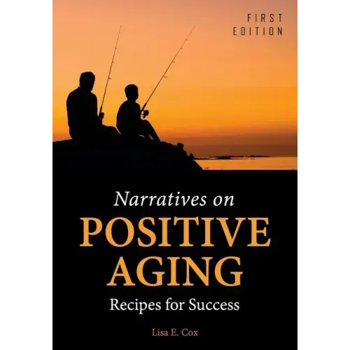 Narratives on Positive Aging: Recipes for Success